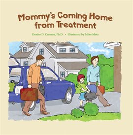 Cover image for Mommy's Coming Home from Treatment