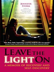 Leave the light on: a memoir of recovery and self-discovery cover image