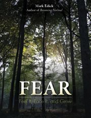 Fear: Feel It, Face It, and Grow cover image