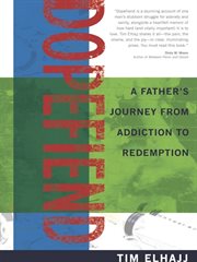 Dopefiend: a Father's Journey From Addiction to Redemption cover image