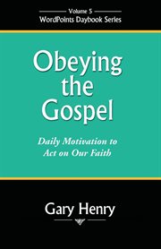 Obeying the gospel. Daily Motivation to Act on Our Faith cover image