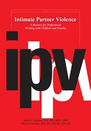 Intimate partner violence : a resource for professionals working with children and families cover image