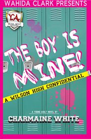 The Boy is Mine!: A Wilson High Confidential cover image