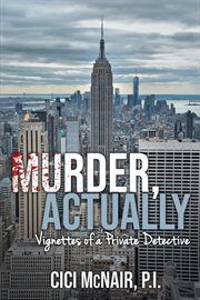 Murder, actually : vignettes of a private detective cover image