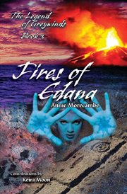 The legend of Greywinds. Book 3, Fires of Edana cover image