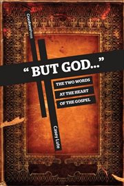 "but god...". The Two Words at the Heart of the Gospel cover image