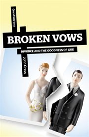 Broken vows. Divorce and the Goodness of God cover image