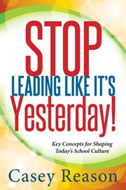 Stop leading like it's yesterday! cover image