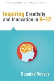 Inspiring creativity and innovation in k-12 cover image