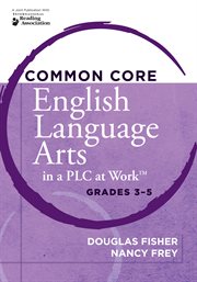 Common core English language arts in a PLC at work, grades 3-5 cover image