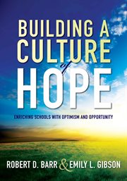 Building a culture of hope enriching schools with optimism and opportunity cover image