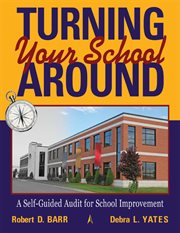 Turning your school around a self-guided audit for school improvement cover image