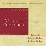 A leader's companion: inspiration for professional learning communities at work cover image