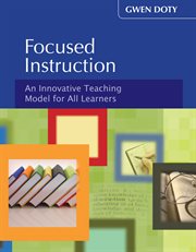 Focused instruction an innovative teaching model for all learners cover image