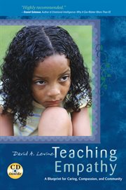 Teaching empathy a blueprint for caring, compassion, and community cover image