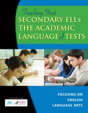 Teaching your secondary ELLs the academic language of tests focusing on English language arts cover image