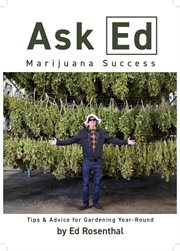 Ask ed: marijuana success. Tips and Advice for Gardening Year-Round cover image