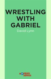 Wrestling With Gabriel cover image