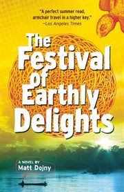 The festival of earthly delights: a novel cover image