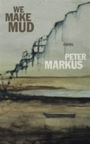 We Make Mud: stories cover image