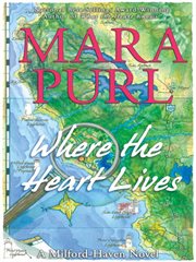 Where the heart lives : a Milford-Haven novel cover image