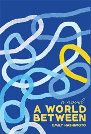 A world between : a novel cover image