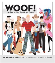 Woof!: a gay man's guide to dogs cover image
