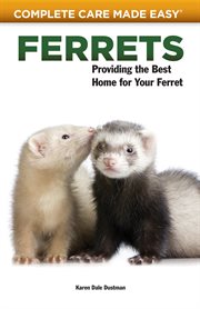 Ferrets: providing the best home for your ferret cover image