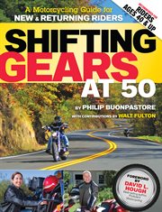 Shifting gears at 50: a motorcycle guide for new and returning riders cover image