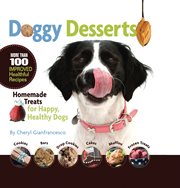 Doggy desserts: homemade treats for happy, healthy dogs cover image