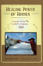 Healing Power of Horses: Lessons from the Lakota Indians cover image