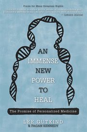 An immense new power to heal: the promise of personalized medicine cover image