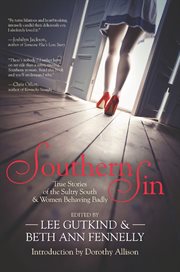 Southern sin: true stories of the sultry South and women behaving badly cover image