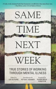 Same time next week: true stories of working through mental illness cover image
