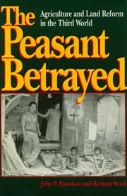 The peasant betrayed : agriculture and land reform in the Third World cover image