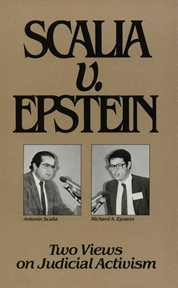 Scalia v. Epstein : two views on judicial activism cover image