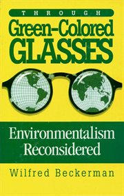 Through green-colored glasses : environmentalism reconsidered cover image
