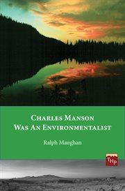 Charles Manson was an environmentalist: a torrey house green short cover image