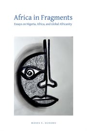 Africa in fragments. Essays on Nigeria, Africa, and Global Africanity cover image
