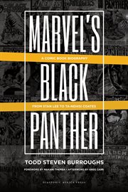 Marvel's Black panther : a comic book biography, from Stan Lee to Ta-Nehisi Coates cover image