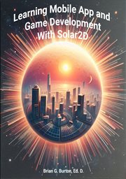 Learning Mobile App and Game Development With Solar2D cover image