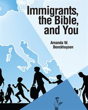 Immigrants, the bible, and you cover image