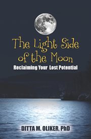The Light Side of the Moon: Reclaiming Your Lost Potential cover image