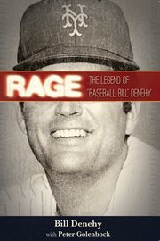 Rage: the Legend of ""Baseball Bill"" Denehy cover image