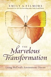 The marvelous transformation: living well with autoimmune disease cover image
