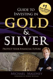 Guide to investing in gold and silver: everything you need to know to profit from precious metals now cover image