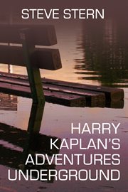 Harry Kaplan's adventures underground cover image