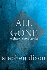 All gone: 18 short stories cover image