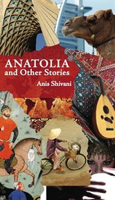 Anatolia: and other stories cover image
