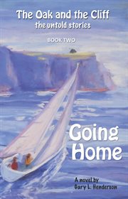 Going home: the oak and the cliff. the Untold Stories, Book Two cover image